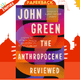 The Anthropocene Reviewed by John Green