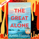 The Great Alone by Kristin Hannah