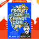 How Proust Can Change Your Life by Alain de Botton