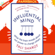 The Influential Mind : What the Brain Reveals About Our Power to Change Others by Tali Sharot