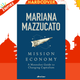Mission Economy : A Moonshot Guide to Changing Capitalism by Mariana Mazzucato