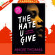 The Hate U Give by Angie Thomas
