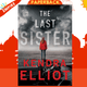 The Last Sister : 1 by Kendra Elliot
