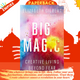 Big Magic: Creative Living Beyond Fear by Elizabeth Gilbert
