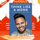 Think Like a Monk: Train Your Mind for Peace and Purpose Every Day by Jay Shetty