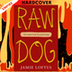 Raw Dog: The Naked Truth About Hot Dogs by Jamie Loftus