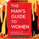 The Man's Guide to Women: Scientifically Proven Secrets from the Love Lab About What Women Really Want by John Gottman