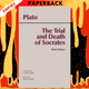 The Trial and Death of Socrates: Euthyphro, Apology, Crito, death scene from Phaedo by Plato