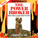 The Power Broker: Robert Moses and the Fall of New York by Robert A. Caro