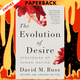 The Evolution of Desire: Strategies of Human Mating by David M. Buss