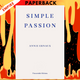 Simple Passion by Annie Ernaux, Tanya Leslie (Translator)