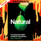 Natural: How Faith in Nature's Goodness Leads to Harmful Fads, Unjust Laws, and Flawed Science by Alan Levinovitz