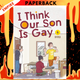I Think Our Son Is Gay, Vol. 4 by Okura, Leighann Harvey (Translator)