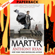 The Martyr (Covenant of Steel #2) by Anthony Ryan