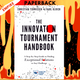 The Innovation Tournament Handbook: A Step-by-Step Guide to Finding Exceptional Solutions to Any Challenge by Christian Terwiesch, Karl Ulrich