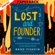 Lost and Founder: A Painfully Honest Field Guide to the Startup World by Rand Fishkin