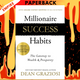 Millionaire Success Habits: The Gateway to Wealth & Prosperity by Dean Graziosi