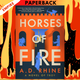 Horses of Fire: A Novel of Troy by A. D. Rhine