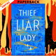 Thief Liar Lady: A Novel by D. L. Soria