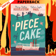 Piece of Cake by Mary Hollis Huddleston, Asher Fogle Paul