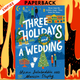 Three Holidays and a Wedding by Uzma Jalaluddin, Marissa Stapley