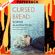 Cursed Bread: A Novel by Sophie Mackintosh