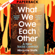 What We Owe Each Other: A New Social Contract for a Better Society by Minouche Shafik