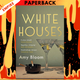 White Houses: A Novel by Amy Bloom