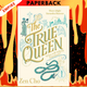 The True Queen (Sorcerer Royal, #2) by Zen Cho