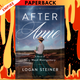 After Anne: A Novel of Lucy Maud Montgomery's Life by Logan Steiner
