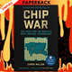 Chip War: The Fight for the World's Most Critical Technology  by Chris Miller