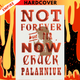 Not Forever, But For Now by Chuck Palahniuk