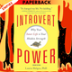 Introvert Power: Why Your Inner Life Is Your Hidden Strength by Laurie Helgoe
