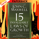 The 15 Invaluable Laws of Growth: Live Them and Reach Your Potential by John C. Maxwell