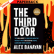 The Third Door: The Wild Quest to Uncover How the World's Most Successful People Launched Their Careers by Alex Banayan