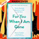 For You When I Am Gone: Twelve Essential Questions to Tell a Life Story by Steve Leder
