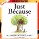 Just Because by Matthew McConaughey, Renée Kurilla (Illustrator)