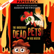 The Incredibly Dead Pets of Rex Dexter by Aaron Reynolds