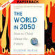 The World in 2050: How to Think About the Future by Hamish McRae