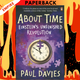 About Time: Einstein's Unfinished Revolution by Paul Davies