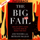 The Big Fail: What the Pandemic Revealed About Who America Protects and Who It Leaves Behind by Joe Nocera, Bethany McLean