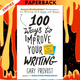 100 Ways to Improve Your Writing (Updated): Proven Professional Techniques for Writing with Style and Power by Gary Provost