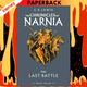 The Last Battle - The Chronicles of Narnia Book 7 by C.S. Lewis