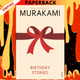 Birthday Stories: Selected and Introduced by Haruki Murakami by Haruki Murakami