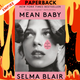 Mean Baby: A Memoir of Growing Up  by Selma Blair