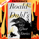 Roald Dahl's Book of Ghost Stories by Roald Dahl