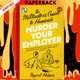 Murder Your Employer: The McMasters Guide to Homicide by  Rupert Holmes
