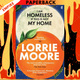 I Am Homeless If This Is Not My Home by Lorrie Moore