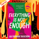 Everything is Not Enough by Akerstrom Lola Akinmade Akerstrom
