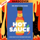 Hot Sauce: A Fiery Guide to 101 of the World's Best Sauces by Neil Ridley, Dean Honer